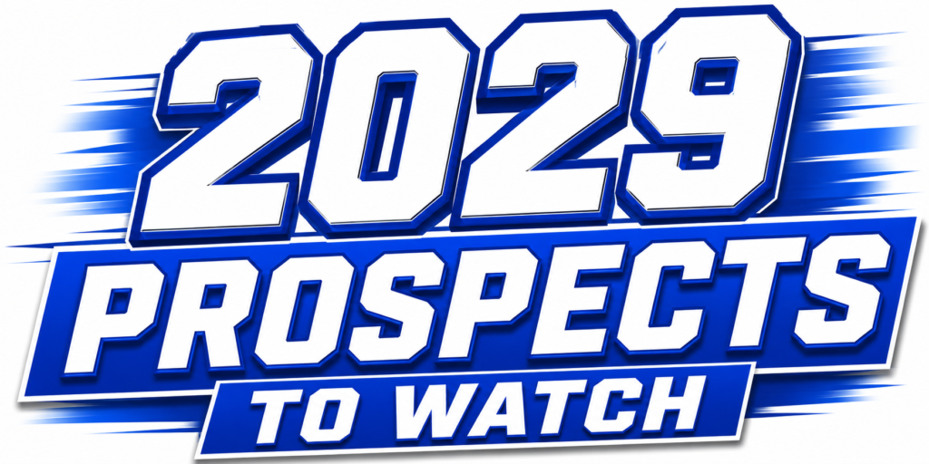 2029 Prospects To Watch